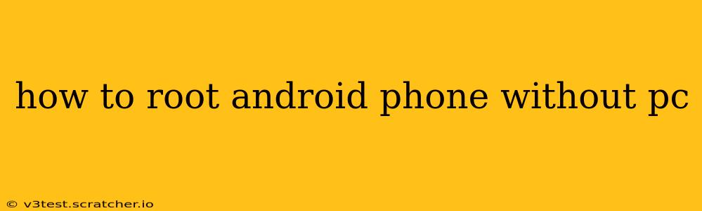 how to root android phone without pc