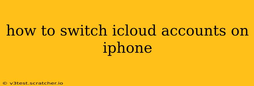 how to switch icloud accounts on iphone