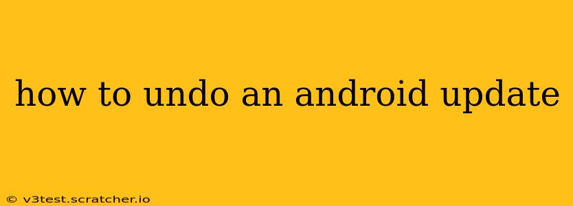 how to undo an android update