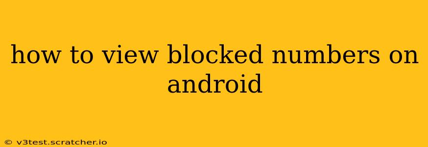 how to view blocked numbers on android