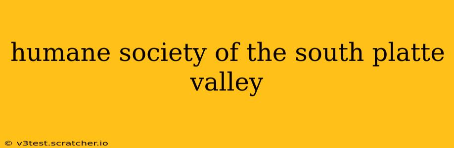 humane society of the south platte valley