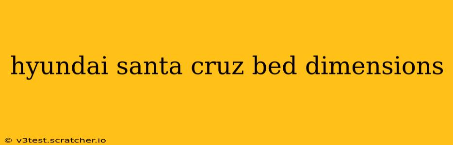 hyundai santa cruz bed dimensions