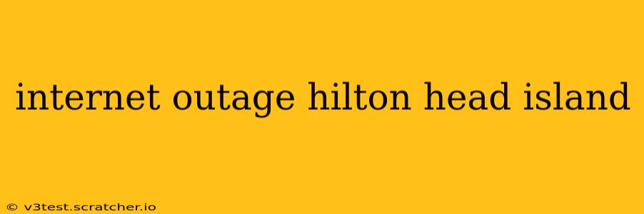 internet outage hilton head island