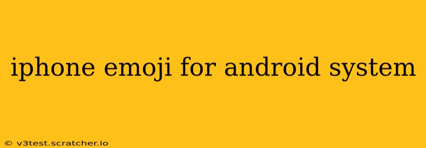 iphone emoji for android system