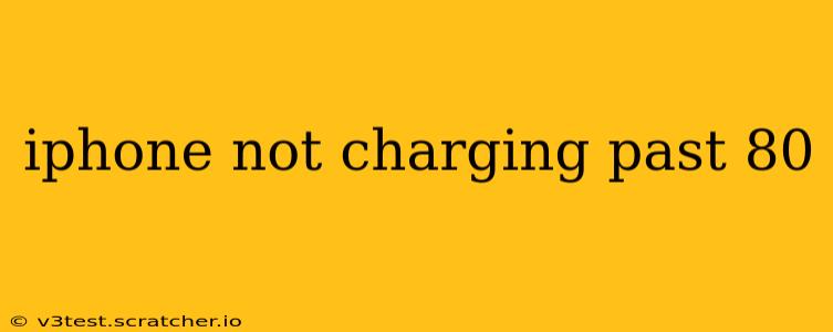 iphone not charging past 80