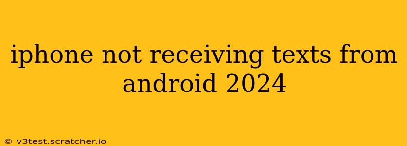 iphone not receiving texts from android 2024