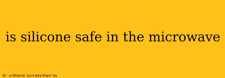 is silicone safe in the microwave