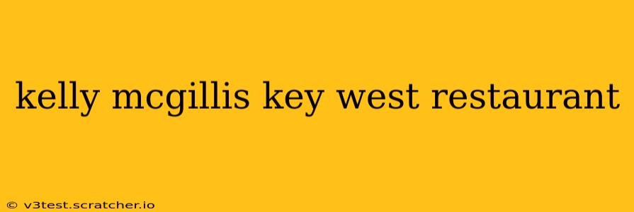 kelly mcgillis key west restaurant