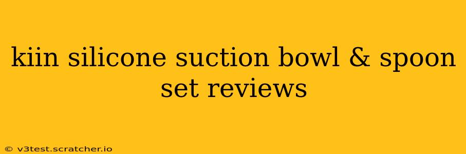 kiin silicone suction bowl & spoon set reviews