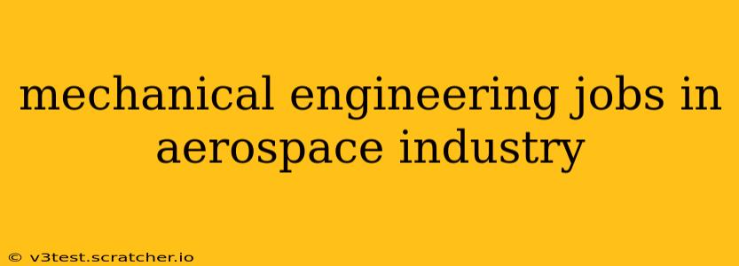 mechanical engineering jobs in aerospace industry