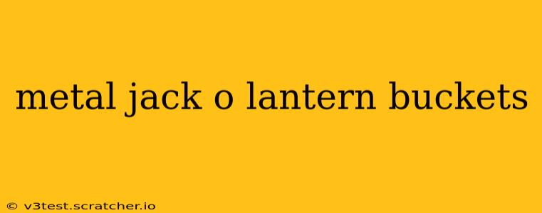 metal jack o lantern buckets
