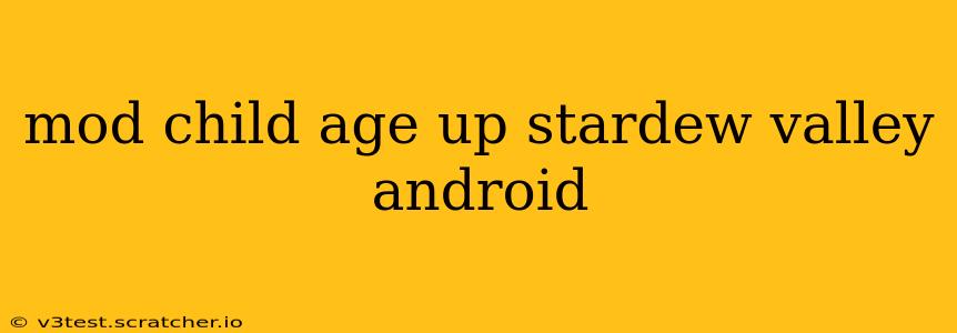 mod child age up stardew valley android