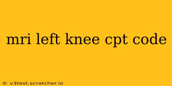 mri left knee cpt code