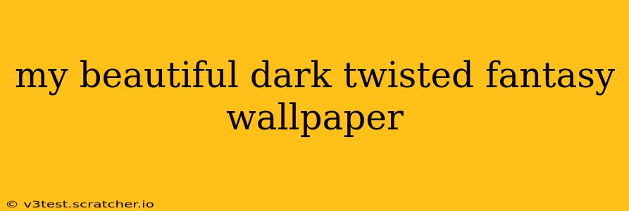 my beautiful dark twisted fantasy wallpaper