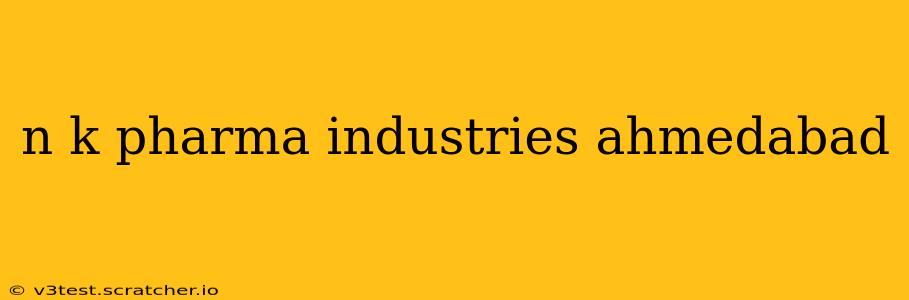 n k pharma industries ahmedabad