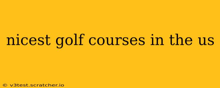 nicest golf courses in the us