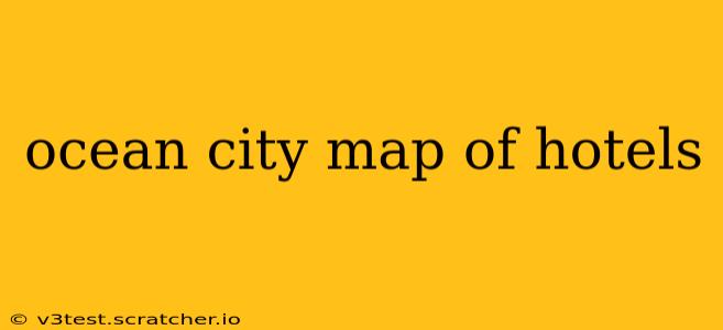 ocean city map of hotels