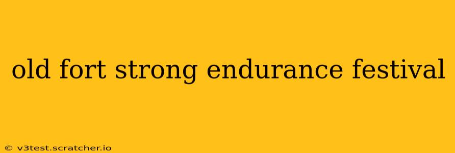 old fort strong endurance festival