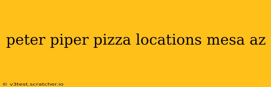 peter piper pizza locations mesa az