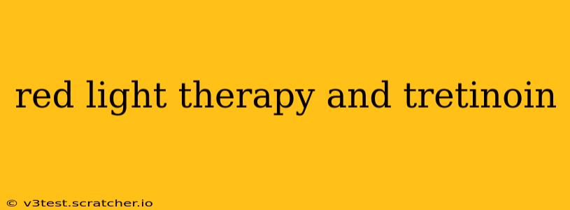 red light therapy and tretinoin