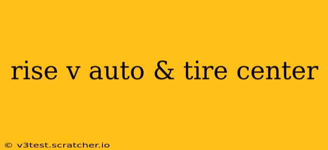 rise v auto & tire center
