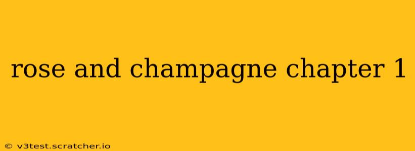 rose and champagne chapter 1