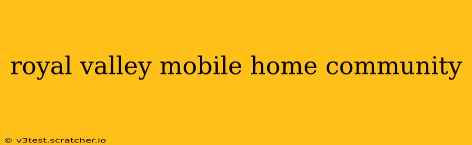 royal valley mobile home community