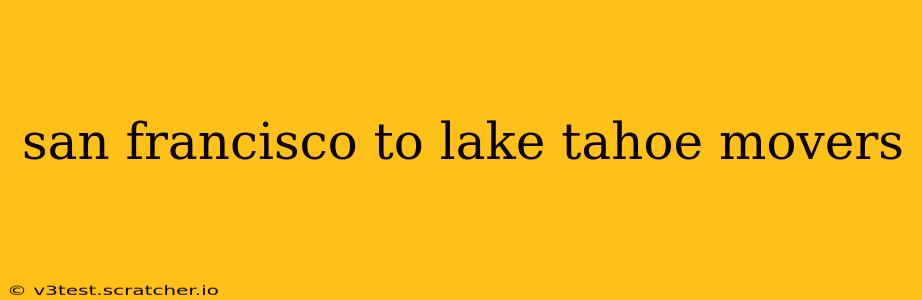 san francisco to lake tahoe movers