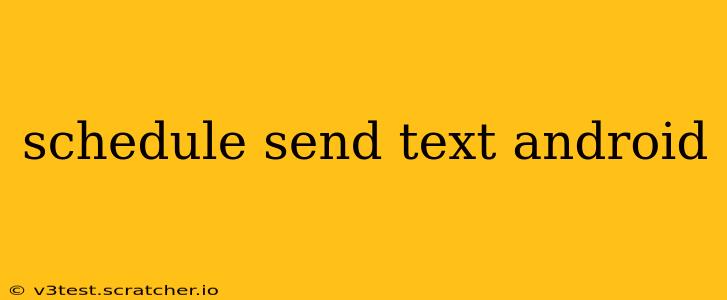schedule send text android