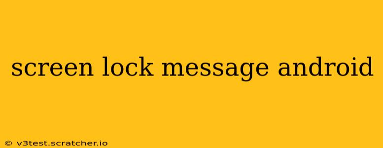 screen lock message android