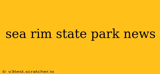 sea rim state park news