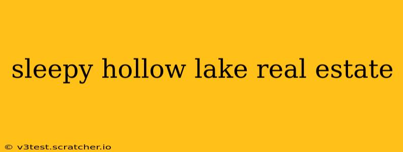 sleepy hollow lake real estate