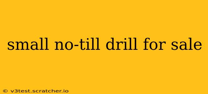 small no-till drill for sale