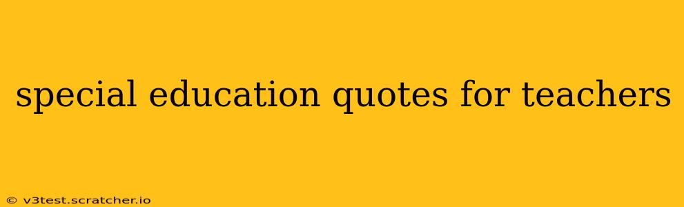 special education quotes for teachers