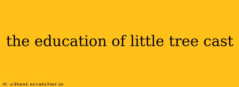 the education of little tree cast