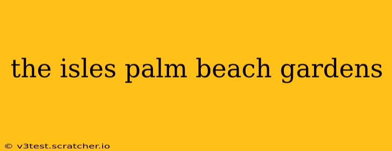 the isles palm beach gardens