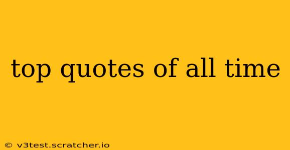 top quotes of all time