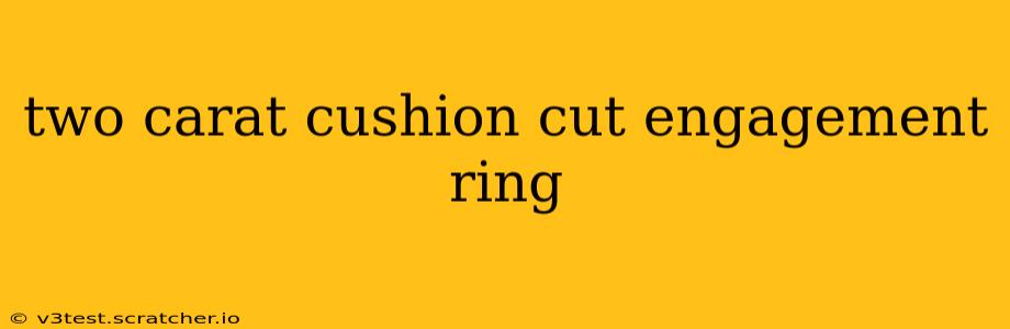 two carat cushion cut engagement ring