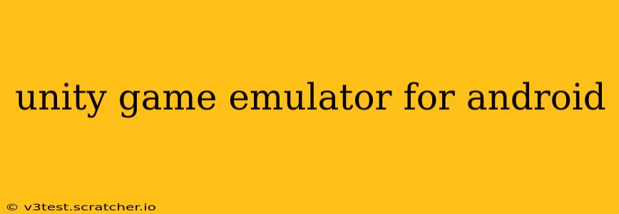 unity game emulator for android