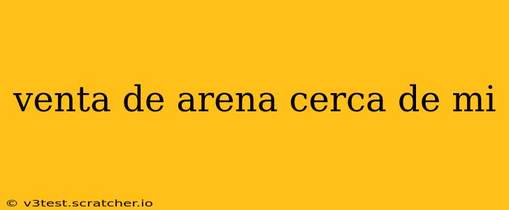 venta de arena cerca de mi