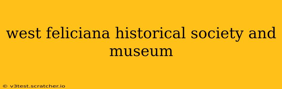 west feliciana historical society and museum