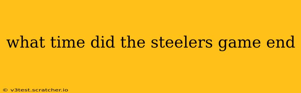 what time did the steelers game end
