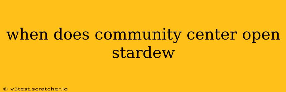 when does community center open stardew
