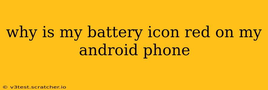 why is my battery icon red on my android phone